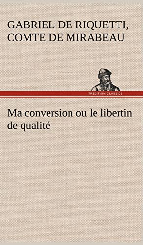 Stock image for Ma conversion ou le libertin de qualit for sale by Buchpark