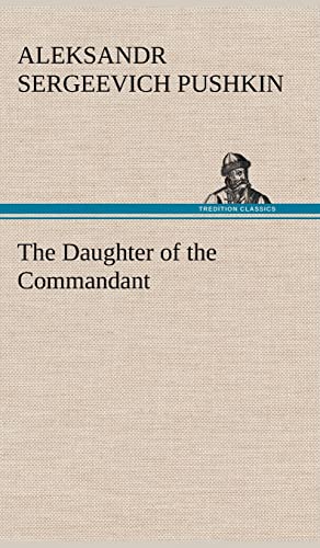 The Daughter of the Commandant (French Edition) (9783849138141) by Pushkin, Aleksandr Sergeevich
