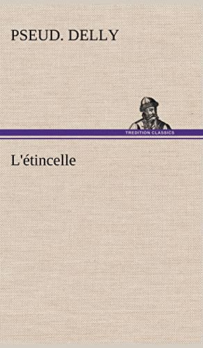 Stock image for L'�tincelle: L ETINCELLE (TREDITION) for sale by Chiron Media