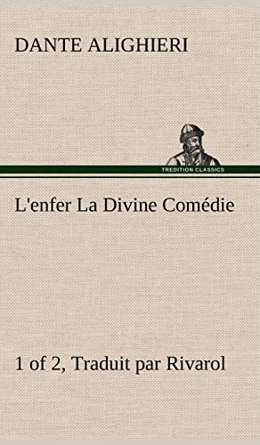 Stock image for L*enfer (1 of 2) La Divine Comdie - Traduit par Rivarol (French Edition) for sale by Mispah books