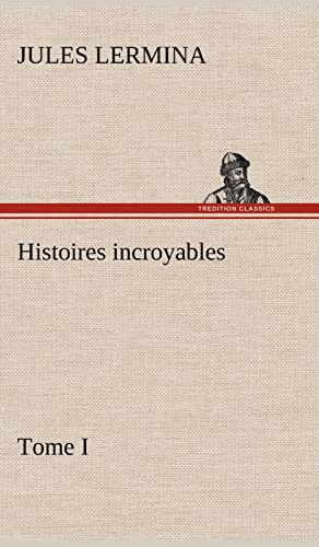 9783849139018: Histoires incroyables, Tome I