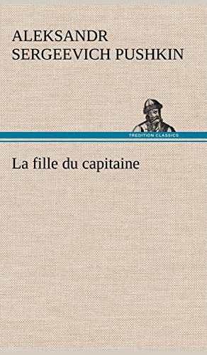 La fille du capitaine (French Edition) (9783849139063) by Pushkin, Aleksandr Sergeevich