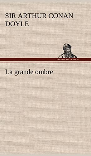 La grande ombre (French Edition) (9783849139186) by Doyle, Sir Arthur Conan