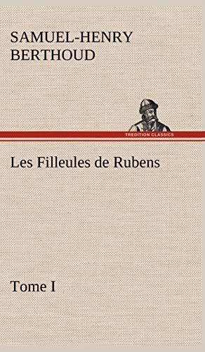 Imagen de archivo de Les Filleules de Rubens, Tome I a la venta por medimops
