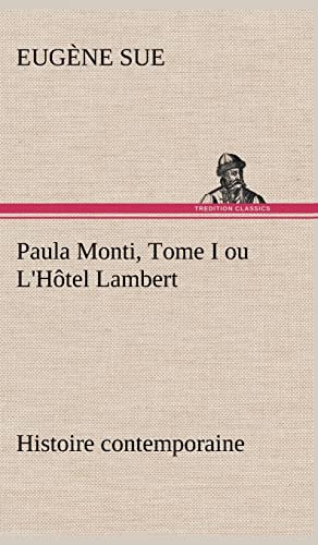 9783849139810: Paula Monti, Tome I ou L'Htel Lambert - histoire contemporaine