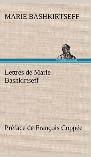 9783849139933: Lettres de Marie Bashkirtseff Prface de Franois Coppe
