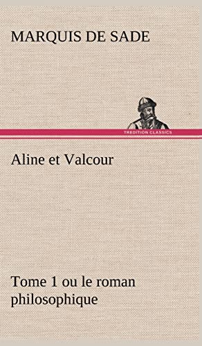 9783849140038: Aline et Valcour, tome 1 ou le roman philosophique