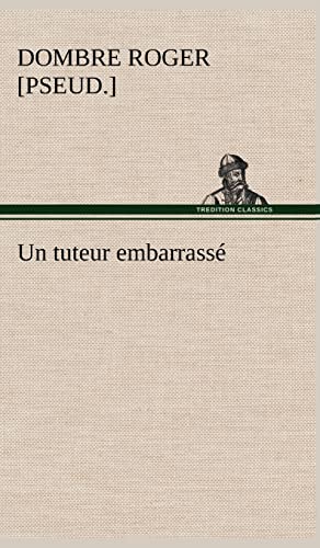 Stock image for Un tuteur embarrass (French Edition) for sale by Lucky's Textbooks