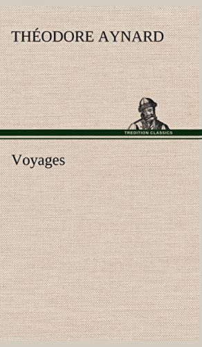 Voyages - Théodore Aynard