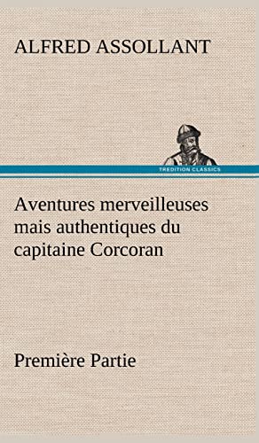 9783849141103: Aventures merveilleuses mais authentiques du capitaine Corcoran, Premire Partie