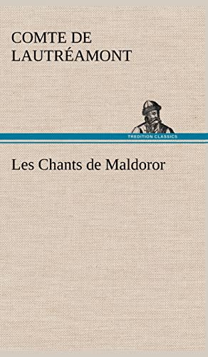 Les Chants de Maldoror (French Edition) (9783849141189) by LautrÃ©amont, Comte De
