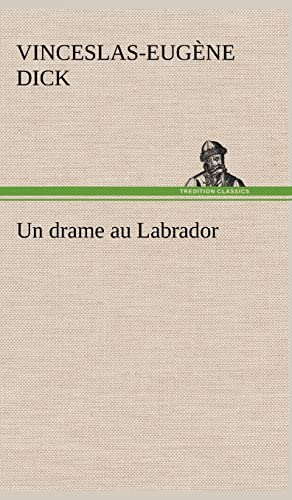 9783849141523: Un drame au Labrador (French Edition)