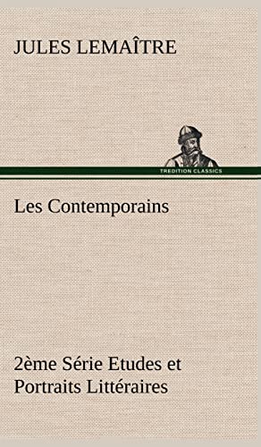 9783849141943: Les Contemporains, 2me Srie Etudes et Portraits Littraires (French Edition)