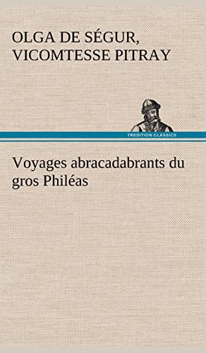 9783849142759: Voyages abracadabrants du gros Philas (French Edition)