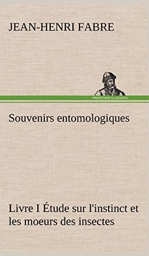 9783849142810: Souvenirs entomologiques - Livre I tude sur l'instinct et les moeurs des insectes