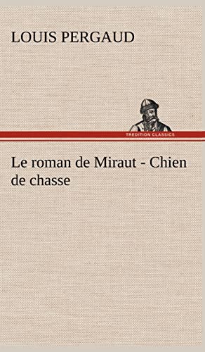 9783849142964: Le roman de Miraut - Chien de chasse: LE ROMAN DE MIRAUT CHIEN DE CHASSE