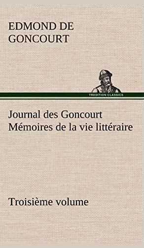 9783849143169: Journal des Goncourt (Troisime volume) Mmoires de la vie littraire