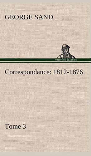 9783849143251: Correspondance, 1812-1876 - Tome 3