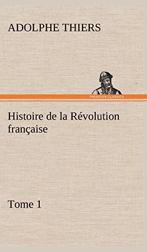 9783849143275: Histoire de la Rvolution franaise, Tome 1