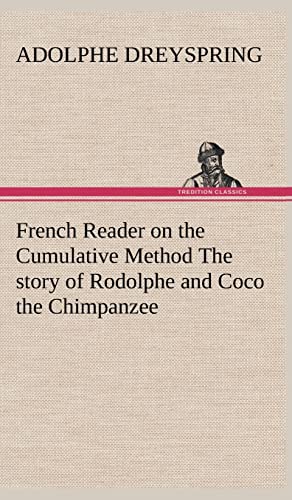 9783849143411: French Reader on the Cumulative Method The story of Rodolphe and Coco the Chimpanzee