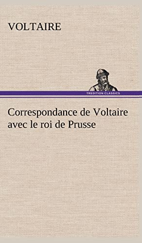 9783849143565: Correspondance de Voltaire avec le roi de Prusse