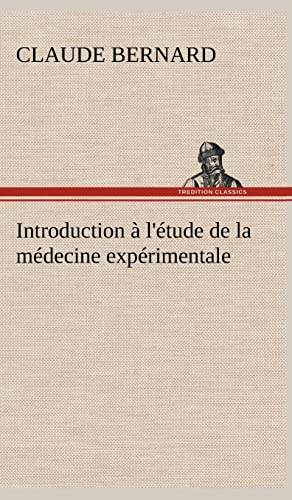 Introduction Ã: l'Ã©tude de la mÃ©decine expÃ©rimentale (French Edition) (9783849143572) by Bernard, Claude