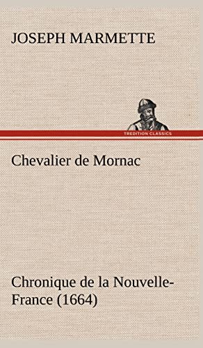 9783849144210: Chevalier de Mornac Chronique de la Nouvelle-France (1664)
