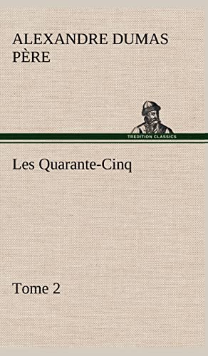 9783849144425: Les Quarante-Cinq ― Tome 2