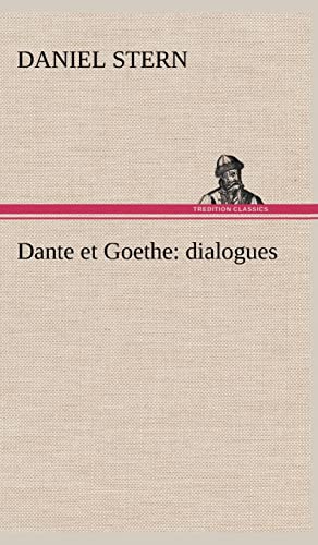 Imagen de archivo de Dante et Goethe: dialogues (French Edition) a la venta por Lucky's Textbooks