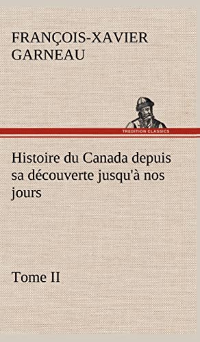 9783849144944: Histoire du Canada depuis sa dcouverte jusqu' nos jours. Tome II