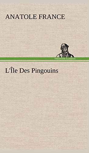 9783849145026: L'le Des Pingouins: L ILE DES PINGOUINS