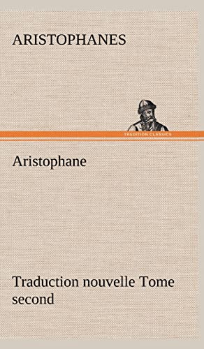 9783849146047: Aristophane; Traduction nouvelle, tome second