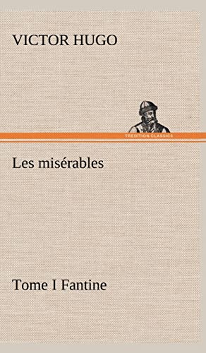 Stock image for Les mis rables Tome I Fantine for sale by WorldofBooks