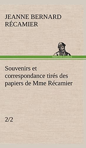 Stock image for Souvenirs et correspondance tir s des papiers de Mme R camier (2/2) for sale by Ria Christie Collections