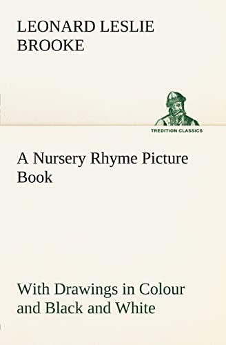 Stock image for A Nursery Rhyme Picture Book With Drawings in Colour and Black and White for sale by Lucky's Textbooks