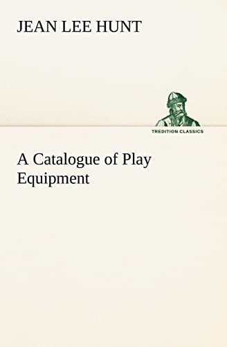 Stock image for A Catalogue of Play Equipment for sale by Lucky's Textbooks