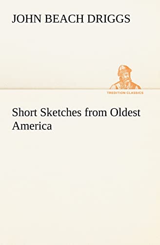 Stock image for Short Sketches from Oldest America for sale by Lucky's Textbooks