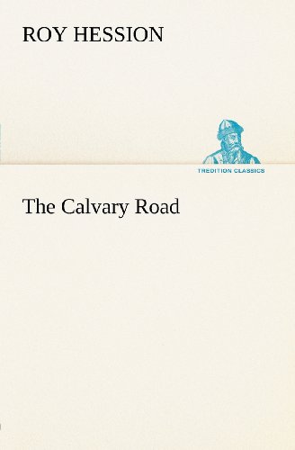 The Calvary Road (TREDITION CLASSICS) (9783849147976) by [???]