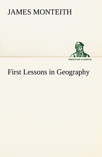 9783849148010: First Lessons in Geography (TREDITION CLASSICS)
