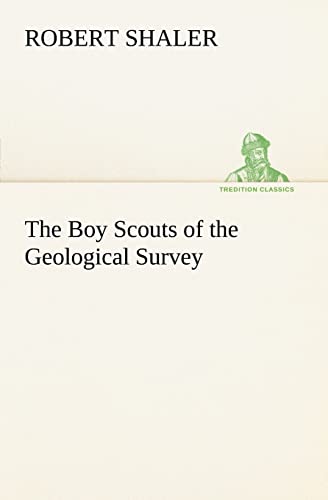 Beispielbild fr The Boy Scouts of the Geological Survey zum Verkauf von Ria Christie Collections
