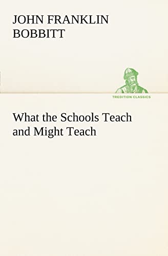 Beispielbild fr What the Schools Teach and Might Teach zum Verkauf von Lucky's Textbooks