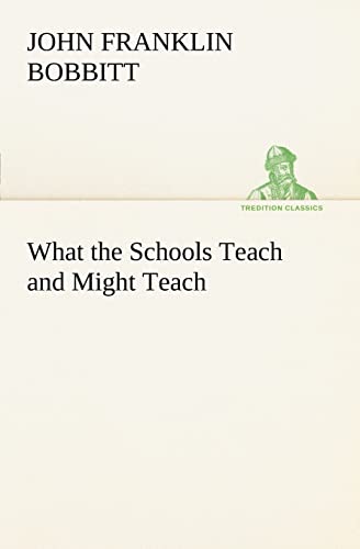 Stock image for What the Schools Teach and Might Teach for sale by Lucky's Textbooks