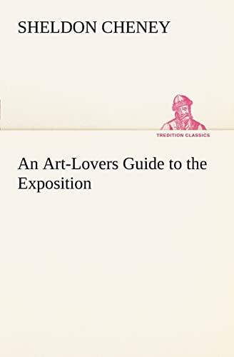 9783849148782: An Art-Lovers Guide to the Exposition (TREDITION CLASSICS)