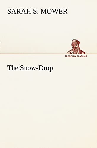 Imagen de archivo de The Snow-Drop a la venta por Lucky's Textbooks