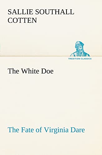 Stock image for The White Doe The Fate of Virginia Dare for sale by Lucky's Textbooks