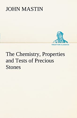 9783849149154: The Chemistry, Properties and Tests of Precious Stones