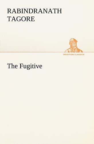 The Fugitive (9783849149550) by Tagore, Sir Rabindranath