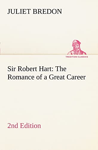 9783849149994: Sir Robert Hart The Romance of a Great Career, 2nd Edition