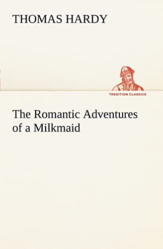 Stock image for The Romantic Adventures of a Milkmaid for sale by Lucky's Textbooks