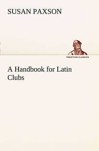 Beispielbild fr A Handbook for Latin Clubs zum Verkauf von Chiron Media